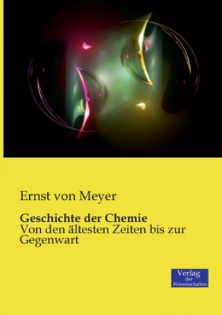 Kniha Geschichte der Chemie Ernst Von Meyer