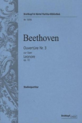 Kniha Ouvertüre Nr. 3 zur Oper Leonore op. 72, Studienpartitur Ludwig van Beethoven