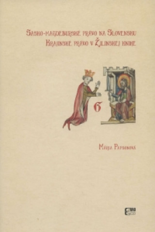 Kniha Sasko-magdeburské právo na Slovensku Mária Papsonová