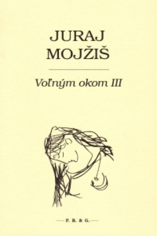 Buch Voľným okom III Juraj Mojžiš