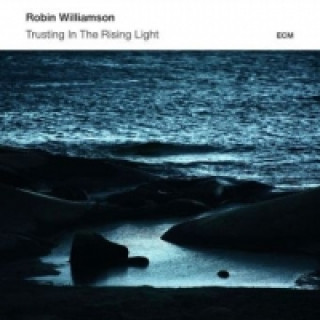 Аудио Trusting in the Rising Light, 1 Audio-CD Robin Williamson