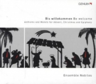 Hanganyagok Bis willekommen. Be welcome, 1 Audio-CD Ensemble Nobiles