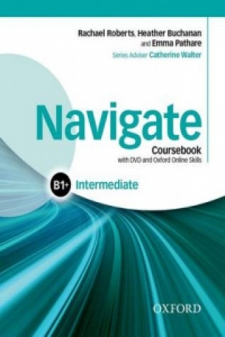 Carte Navigate Intermediate B1+: Coursebook with DVD-ROM and OOSP Pack Rachael Roberts