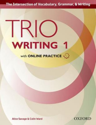 Kniha Trio Writing: Level 1: Student Book with Online Practice Alice Savage