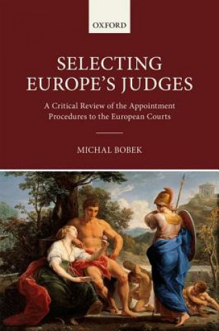 Книга Selecting Europe's Judges Michal Bobek