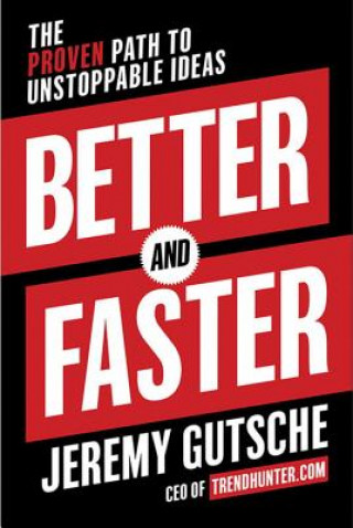 Kniha Better and Faster Jeremy Gutsche