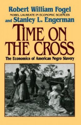 Kniha Time on the Cross Robert William Fogel