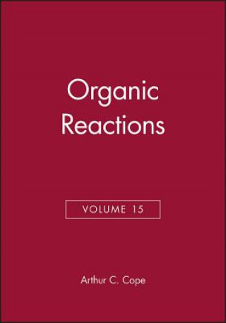 Könyv Organic Reactions, Volume 15 Arthur C. Cope