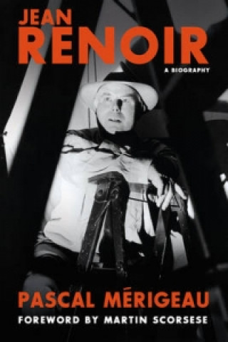 Carte Jean Renoir: A Biography Pascal Merigeau