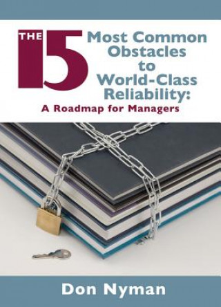 Carte 15 Most Common Obstacles to World-class Reliability Don Nyman
