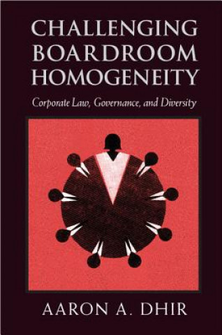 Kniha Challenging Boardroom Homogeneity Aaron Dhir