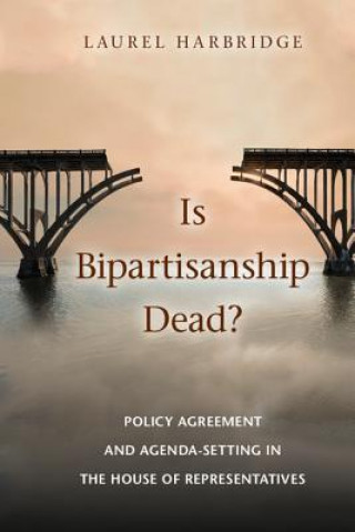 Książka Is Bipartisanship Dead? Laurel Harbridge