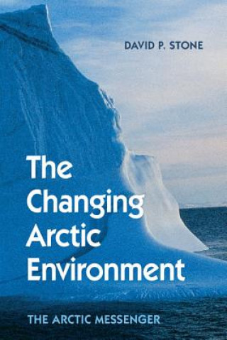 Carte Changing Arctic Environment David P. Stone