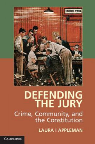 Kniha Defending the Jury Laura I Appleman