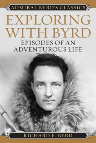 Kniha Exploring with Byrd Richard E. Byrd