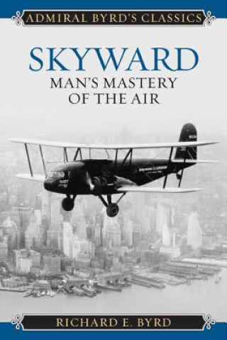 Kniha Skyward Richard E. Byrd