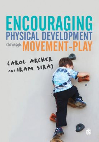 Knjiga Encouraging Physical Development Through Movement-Play Carol Archer