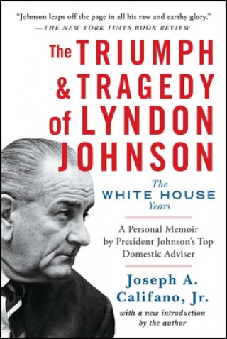 Carte Triumph and Tragedy of Lyndon Johnson Joseph A. Califano