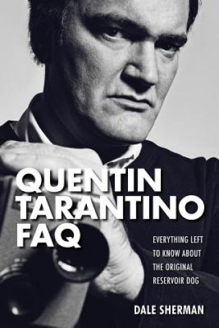 Könyv Quentin Tarantino FAQ Dale Sherman