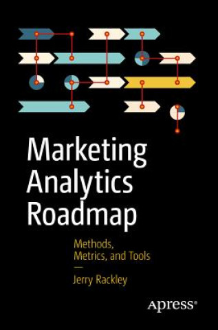 Könyv Marketing Analytics Roadmap Jerry Rackley