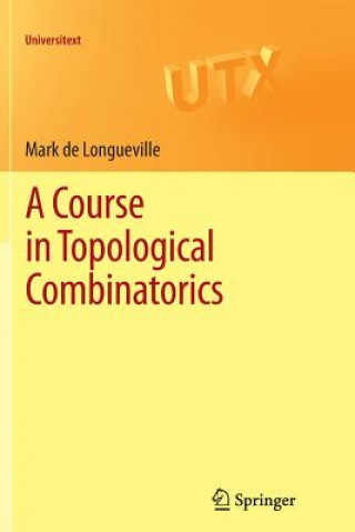 Livre A Course in Topological Combinatorics Mark De Longueville