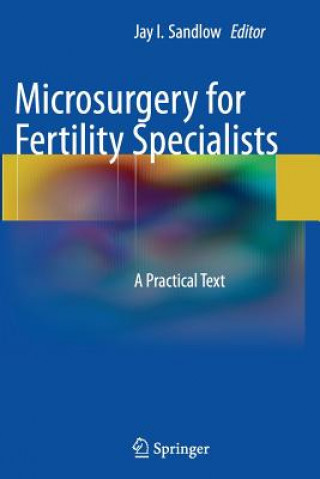 Kniha Microsurgery for Fertility Specialists Jay I. Sandlow