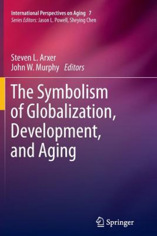 Книга Symbolism of Globalization, Development, and Aging Steven L. Arxer