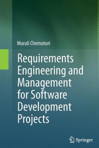 Kniha Requirements Engineering and Management for Software Development Projects Murali Chemuturi