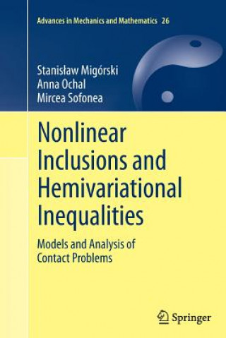 Könyv Nonlinear Inclusions and Hemivariational Inequalities Stanislaw Migorski