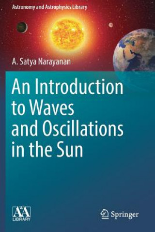 Книга Introduction to Waves and Oscillations in the Sun A. Satya Narayanan