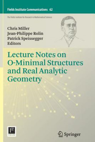 Kniha Lecture Notes on O-Minimal Structures and Real Analytic Geometry Chris Miller
