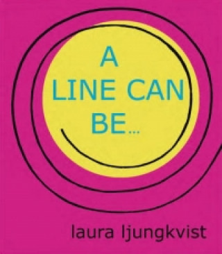 Könyv Line Can Be... Laura Ljungkvist