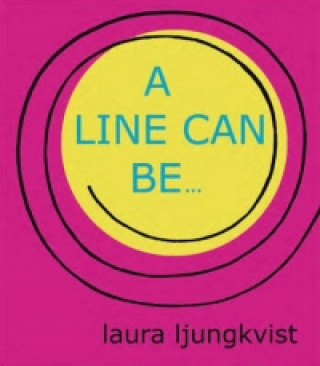 Knjiga Line Can Be... Laura Ljungkvist