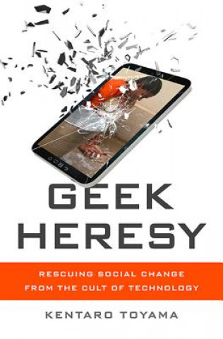 Knjiga Geek Heresy Kentaro Toyama