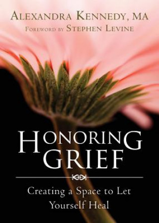 Book Honoring Grief Alexandra Kennedy