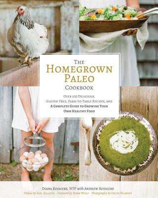 Книга Homegrown Paleo Cookbook Diana Rodgers