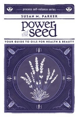 Kniha Power Of The Seed Susan M. Parker