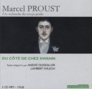 Hanganyagok Du côté de chez Swann. In Swanns Welt, Auf der Suche nach der verlorenen Zeit, französische Version, 5 MP3-CD Marcel Proust