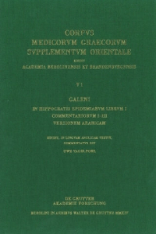 Könyv Galeni In Hippocratis Epidemiarum librum I commentariorum I-III versio Arabica Uwe Vagelpohl
