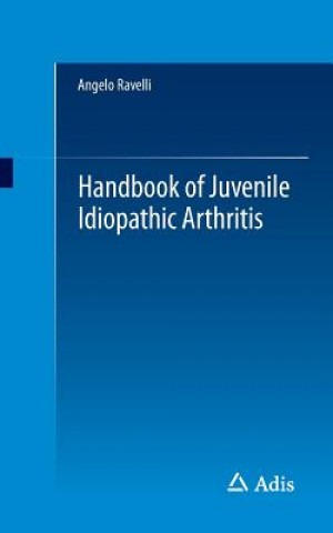 Kniha Handbook of Juvenile Idiopathic Arthritis Angelo Ravelli