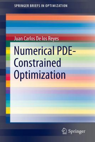 Livre Numerical PDE-Constrained Optimization Juan Carlos de los Reyes