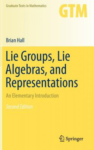 Könyv Lie Groups, Lie Algebras, and Representations Brian Hall