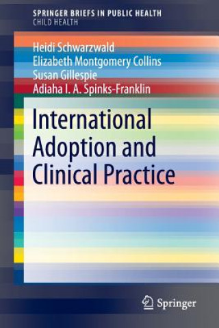 Книга International Adoption and Clinical Practice Heidi Schwarzwald