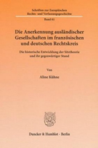 Kniha Die Anerkennung ausländischer Gesellschaften im französischen und deutschen Rechtskreis Aline Kühne