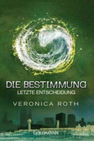 Книга Die Bestimmung - Letzte Entscheidung Veronica Roth