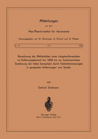 Knjiga Berechnung Des Wellenfeldes Eines Langstwellensenders Im Entfernungsbereich Bis 1000 Km Zur Kontinuierlichen Sondierung Der Tiefen Ionosphare Durch Fe D Stratmann