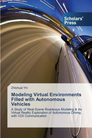 Książka Modeling Virtual Environments Filled with Autonomous Vehicles Yin Zhishuai