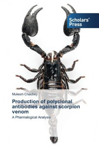 Carte Production of polyclonal antibodies against scorpion venom Chaubey Mukesh
