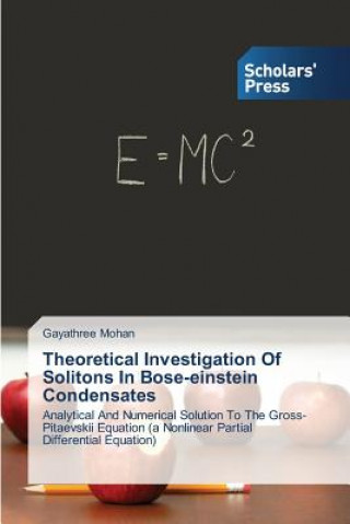 Kniha Theoretical Investigation Of Solitons In Bose-einstein Condensates Mohan Gayathree