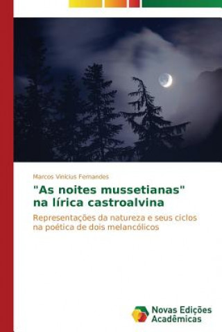 Книга As noites mussetianas na lirica castroalvina Fernandes Marcos Vinicius